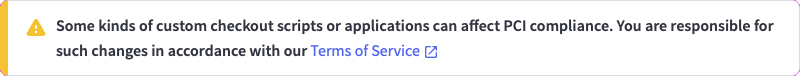 Screenshot of BigCommerce Checkout customization warning banner reading "Some kinds of custom checkout scripts or applications can affect PCI compliance. You are responsible for such changes in accordance with our Terms of Service"